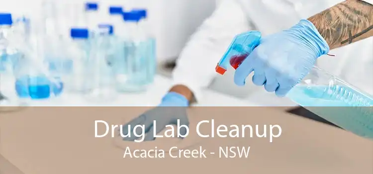 Drug Lab Cleanup Acacia Creek - NSW