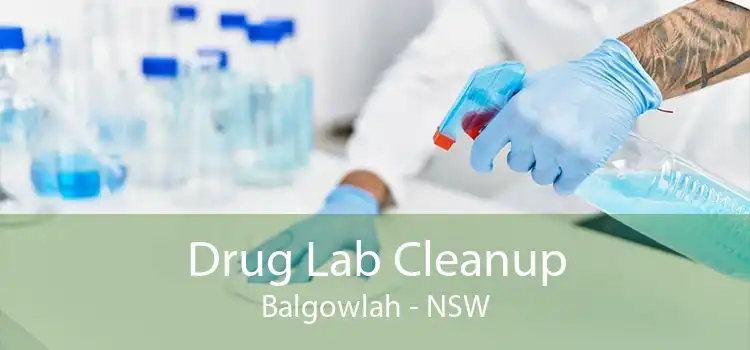 Drug Lab Cleanup Balgowlah - NSW