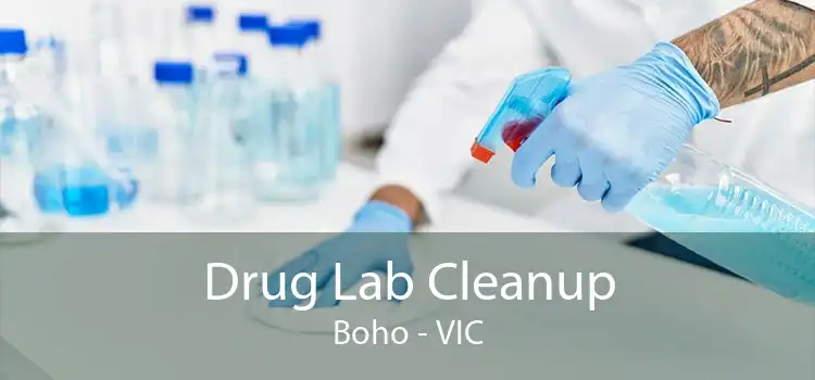 Drug Lab Cleanup Boho - VIC