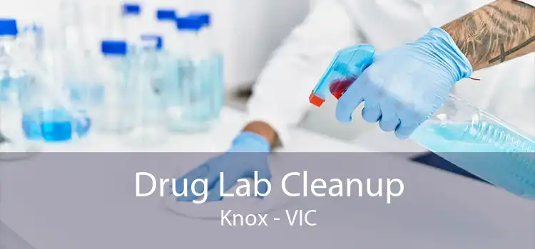 Drug Lab Cleanup Knox - VIC