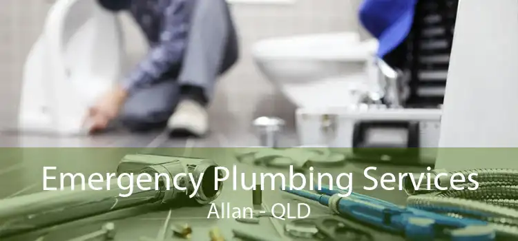 Emergency Plumbing Services Allan - QLD