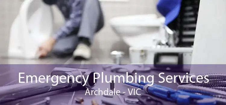 Emergency Plumbing Services Archdale - VIC
