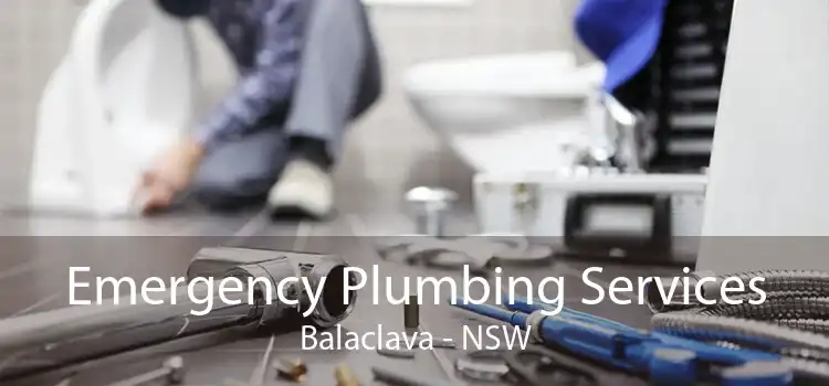 Emergency Plumbing Services Balaclava - NSW