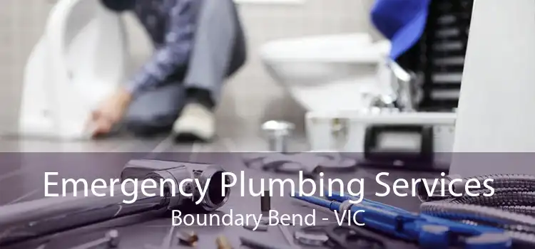 Emergency Plumbing Services Boundary Bend - VIC