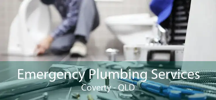 Emergency Plumbing Services Coverty - QLD