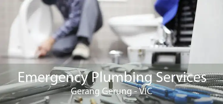 Emergency Plumbing Services Gerang Gerung - VIC