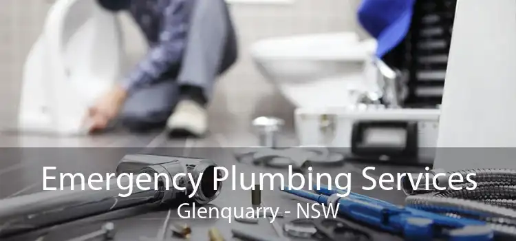 Emergency Plumbing Services Glenquarry - NSW