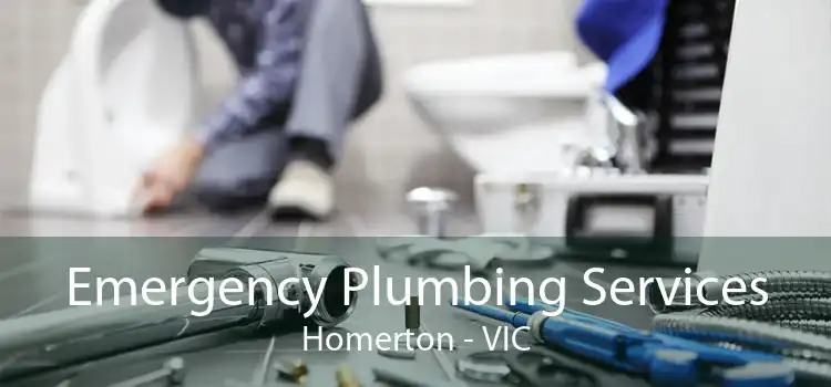 Emergency Plumbing Services Homerton - VIC