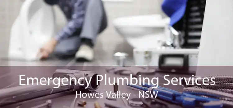 Emergency Plumbing Services Howes Valley - NSW