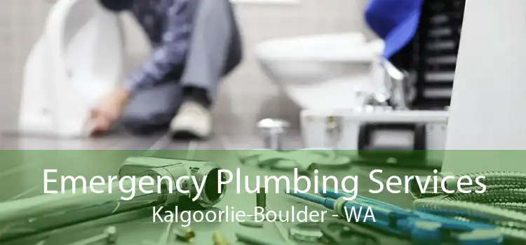 Emergency Plumbing Services Kalgoorlie-Boulder - WA