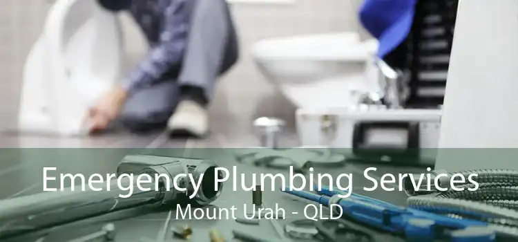 Emergency Plumbing Services Mount Urah - QLD