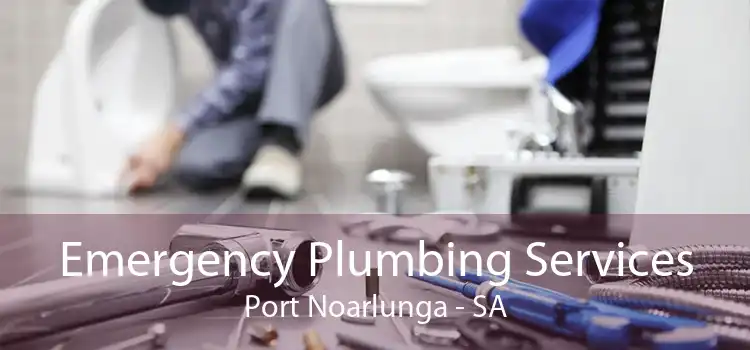 Emergency Plumbing Services Port Noarlunga - SA