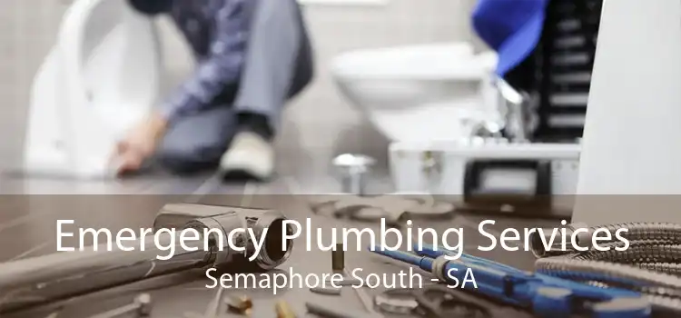 Emergency Plumbing Services Semaphore South - SA