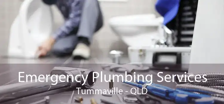 Emergency Plumbing Services Tummaville - QLD