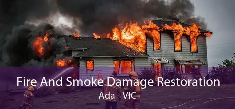 Fire And Smoke Damage Restoration Ada - VIC