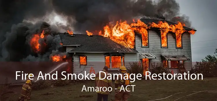 Fire And Smoke Damage Restoration Amaroo - ACT