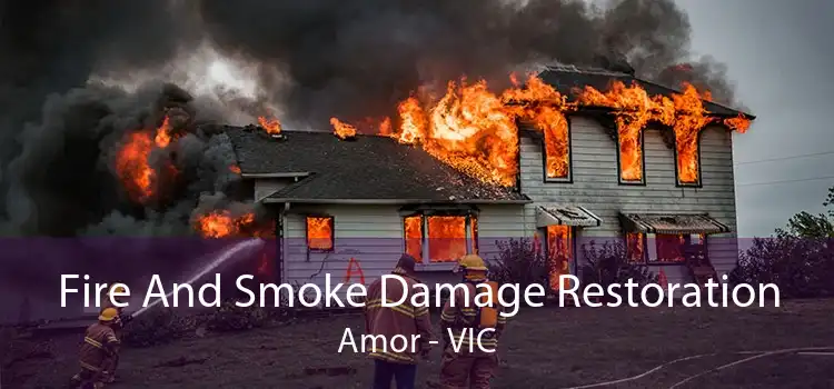 Fire And Smoke Damage Restoration Amor - VIC