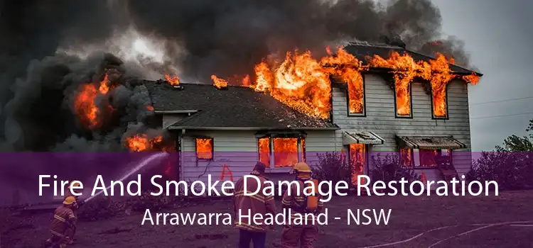 Fire And Smoke Damage Restoration Arrawarra Headland - NSW