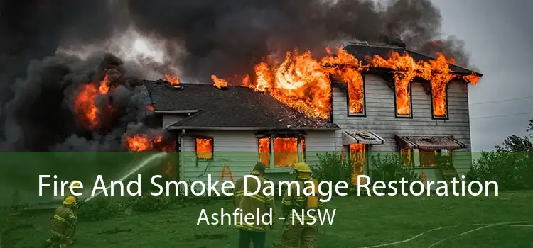 Fire And Smoke Damage Restoration Ashfield - NSW