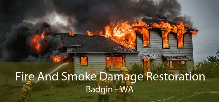 Fire And Smoke Damage Restoration Badgin - WA