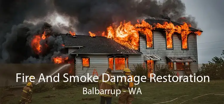 Fire And Smoke Damage Restoration Balbarrup - WA