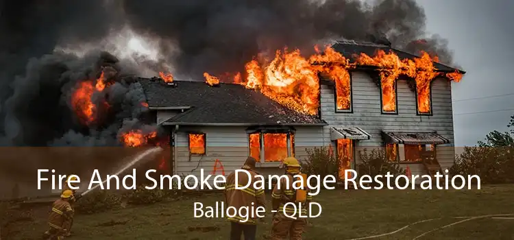 Fire And Smoke Damage Restoration Ballogie - QLD