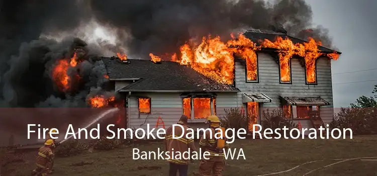 Fire And Smoke Damage Restoration Banksiadale - WA