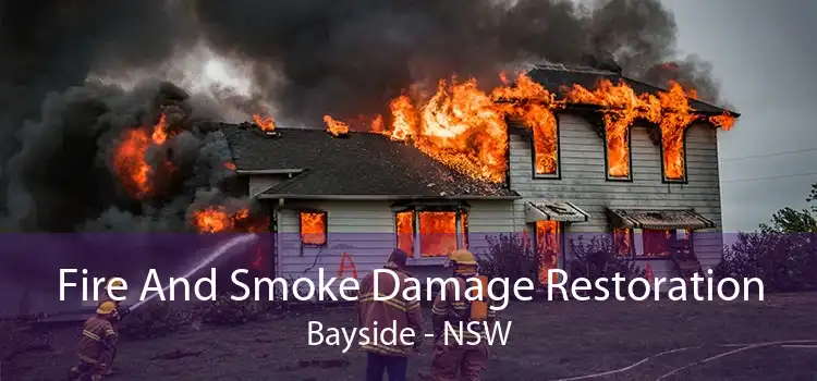 Fire And Smoke Damage Restoration Bayside - NSW