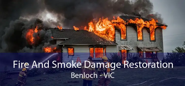 Fire And Smoke Damage Restoration Benloch - VIC