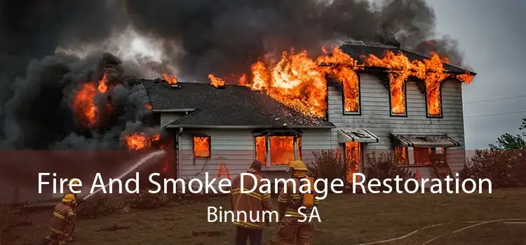 Fire And Smoke Damage Restoration Binnum - SA