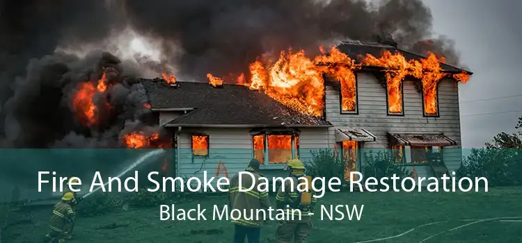 Fire And Smoke Damage Restoration Black Mountain - NSW