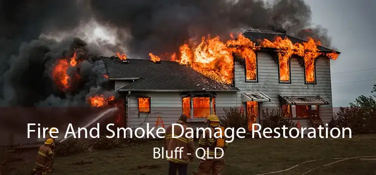 Fire And Smoke Damage Restoration Bluff - QLD