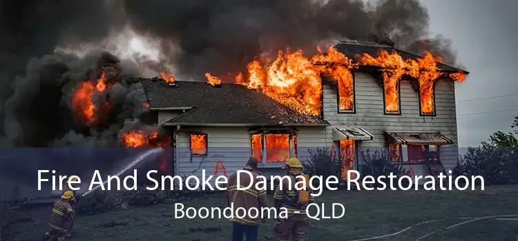 Fire And Smoke Damage Restoration Boondooma - QLD