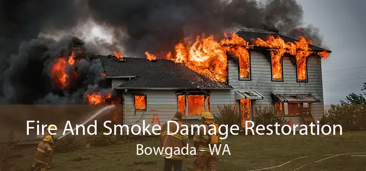 Fire And Smoke Damage Restoration Bowgada - WA