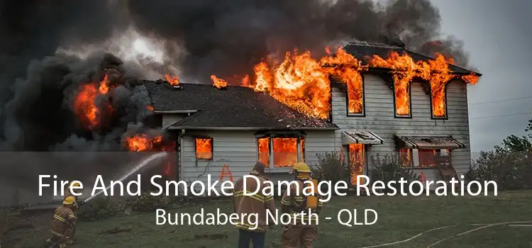 Fire And Smoke Damage Restoration Bundaberg North - QLD