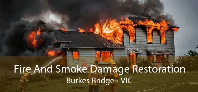 Fire And Smoke Damage Restoration Burkes Bridge - VIC