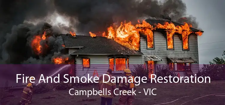 Fire And Smoke Damage Restoration Campbells Creek - VIC