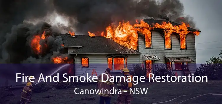 Fire And Smoke Damage Restoration Canowindra - NSW