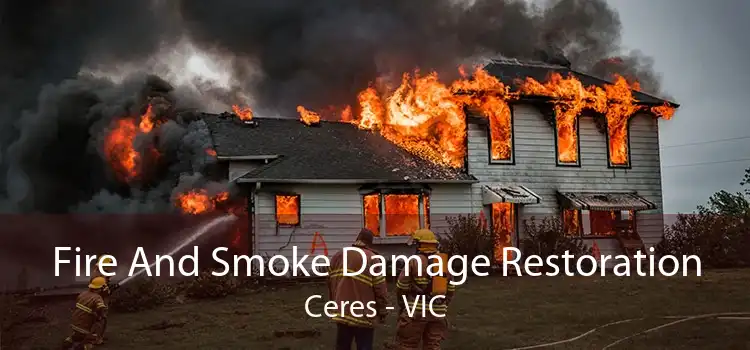 Fire And Smoke Damage Restoration Ceres - VIC