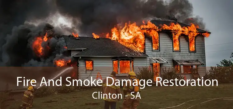 Fire And Smoke Damage Restoration Clinton - SA