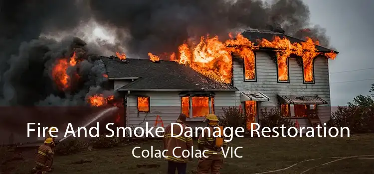 Fire And Smoke Damage Restoration Colac Colac - VIC