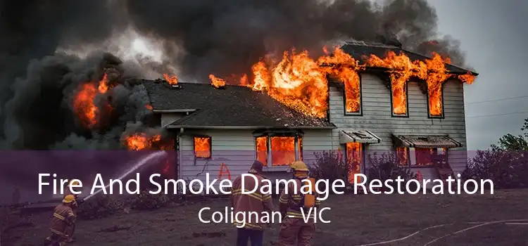 Fire And Smoke Damage Restoration Colignan - VIC