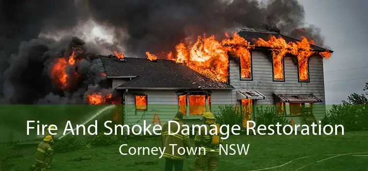 Fire And Smoke Damage Restoration Corney Town - NSW