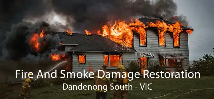 Fire And Smoke Damage Restoration Dandenong South - VIC