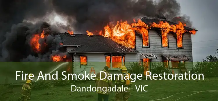 Fire And Smoke Damage Restoration Dandongadale - VIC