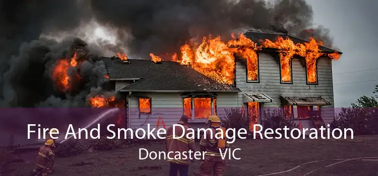 Fire And Smoke Damage Restoration Doncaster - VIC