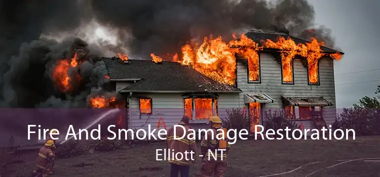 Fire And Smoke Damage Restoration Elliott - NT