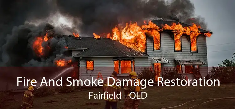 Fire And Smoke Damage Restoration Fairfield - QLD