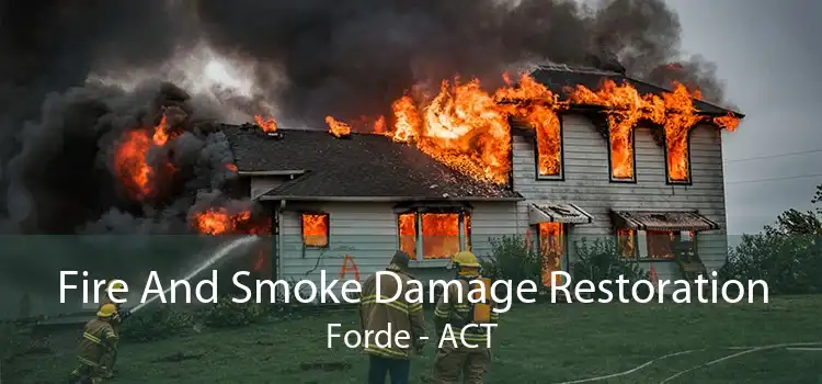 Fire And Smoke Damage Restoration Forde - ACT