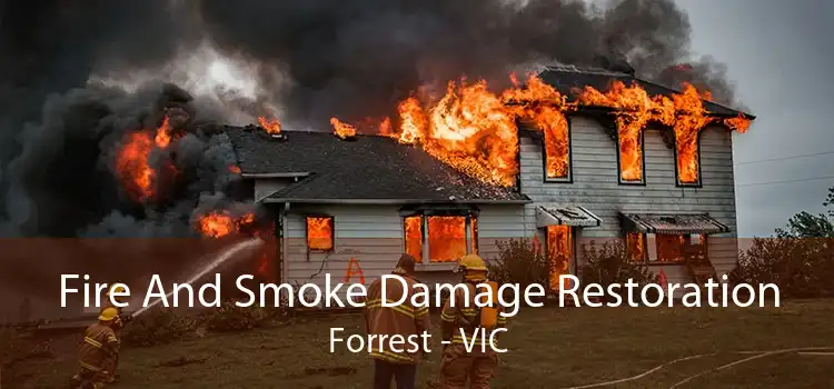 Fire And Smoke Damage Restoration Forrest - VIC